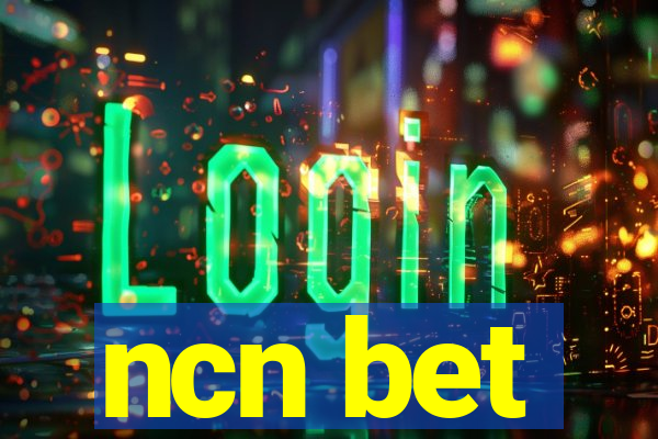 ncn bet